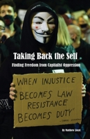 Taking Back the Self: Finding Freedom from Capitalist Oppression B0F7SG7PNQ Book Cover