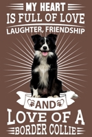 Border Collie: My heart is full of love, laughter. great gratitude journal for a border collie owner, border collie mum, dad any dog lovers dog walkers and dog fanatics 1696754909 Book Cover