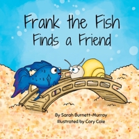 Frank the Fish Finds a Friend 1777534569 Book Cover