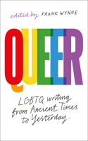 Queer: A Collection of LGBTQ Writing from Ancient Times to Yesterday 1789542340 Book Cover
