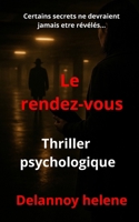 Le rendez-vous: Thriller psychologique (French Edition) B0G1Z7G49L Book Cover