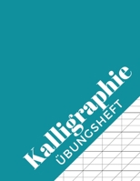 Kalligraphie Übungsheft: Kalligrafie Arbeitsblätter zum Üben des Schönschreibens | 120 Seiten ca. A4 (German Edition) 1690722436 Book Cover