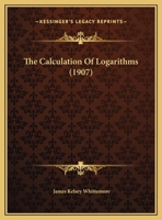 The Calculation Of Logarithms 1021188433 Book Cover