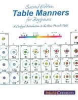 Table Manners for Beginners: A Civilized Introduction to the Ross Periodic Table 1897007043 Book Cover