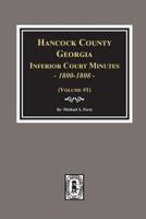 Hancock County, Georgia Inferior Court Minutes, 1800-1808. 0893088358 Book Cover