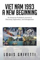 Viet Nam 1993 - A New Beginning: An American Professor's Journal of Discovery, Exploration, and Introspection 1493187600 Book Cover