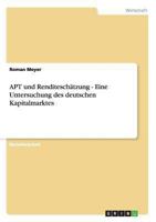 APT und Renditesch�tzung - Eine Untersuchung des deutschen Kapitalmarktes 3640267680 Book Cover