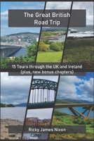 The Great British Road Trip: 15 Tours through the UK and Ireland B09BGLZ8Y3 Book Cover