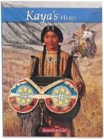 Kaya's Hero: A Story of Giving (American Girls: Kaya, #3) 1584854278 Book Cover