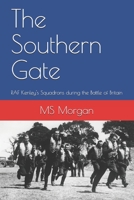 The Southern Gate: RAF Kenley's Squadrons during the Battle of Britain B096CWC5WY Book Cover