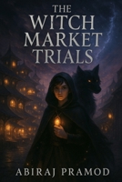 The Witch Market Trials B0F6D8DN7L Book Cover