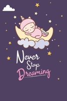 Never Stop Dreaming: Unicorn lover gift. This Never Stop Dreaming Notebook With Cute Cover. It is 6x9in size with 120 ... Journal for Girls Gifts. 1673509371 Book Cover