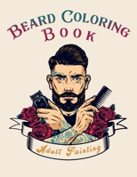 Beard Coloring Book: Portraits For Adults & Teenagers B08Z2X288H Book Cover