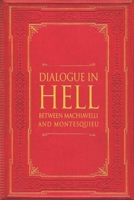 Dialogue aux enfers entre Machiavel et Montesquieu B0DSF469CL Book Cover
