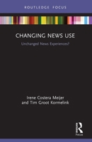 Changing News Use: Unchanged News Experiences? 0367633744 Book Cover