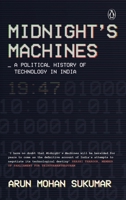 Midnight's Machines: A Political History of Technology in India 067009109X Book Cover