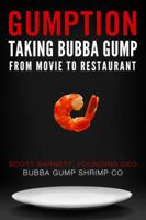 Gumption: Taking Bubba Gump from Movie to Restaurant 099097183X Book Cover