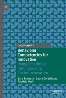 Behavioral Competencies for Innovation: Using Emotional Intelligence to Foster Innovation 3030407330 Book Cover