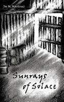 Sunrays of Solace 1480239623 Book Cover