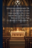 Nouvelle Défense De La Constitution Unigenitus, Ou L'on Montre Qu'elle Est Règle De Foi, Par Claude Le Pelletier 1274620090 Book Cover