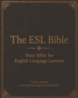 The ESL Bible: Holy Bible for English Language Learners B0H7BFMBB7 Book Cover