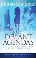 Deviant Agendas: A Victoria Rodessa Legal Thriller (The V-Files Book 1) 0996519505 Book Cover