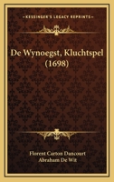 De Wynoegst, Kluchtspel (1698) 1165885670 Book Cover