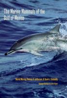 The Marine Mammals of the Gulf of Mexico (W L Moody, Jr, Natural History Series) 0890969094 Book Cover