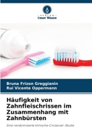 Häufigkeit von Zahnfleischrissen im Zusammenhang mit Zahnbürsten 6209651712 Book Cover
