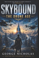 SKYBOUND: THE DRONE AGE B0H5HS6HB9 Book Cover