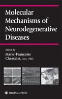 Molecular Mechanisms of Neurodegenerative Diseases 0896038041 Book Cover