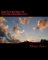 Sudoku Puzzle Book Volume 3: 200 Puzzles, Book of Hard Sudoku 5 Levels: Challenge for Everyday of the Year a 200 Sudoku Puzzle Games-5 Levels from Easy to Hard 153318724X Book Cover