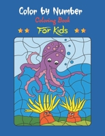 Color By Number Coloring Book For Kids: Preschool Coloring Book, Coloring Books For Toddlers ages 2 And More. B08KT9RGXG Book Cover