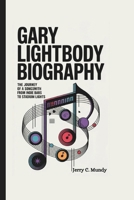 GARY LIGHTBODY BIOGRAPHY: The Journey of a Songsmith From Indie Bars to Stadium Lights B0F53Q2HBG Book Cover