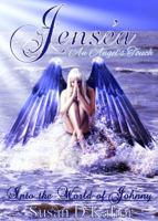 Jenséa, an Angel's Touch: Into the World of Johnny (The Chaos Dragon Dark Fantasy/Horror Series) 0979566347 Book Cover