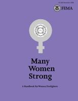 Many Women Strong: A Handbook for Women Firefighters 1484192559 Book Cover