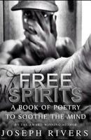 Free Spirits: A Book of Poetry to Soothe the Mind 1515314154 Book Cover