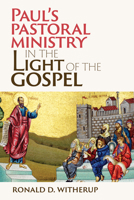 Paul’s Pastoral Ministry in the Light of the Gospel 0814685110 Book Cover