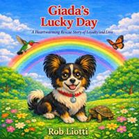 Giada's Lucky Day: A Heartwarming Rescue Tale of Loyalty and Love 0965032795 Book Cover