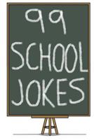 99 School Jokes: School Jokes for Kids 1505258235 Book Cover