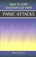 Panic Attacks (How to Cope Sucessfully with...) (How to Cope Successfully with...) 1903784085 Book Cover