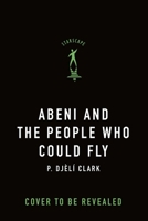Abeni and the People Who Could Fly (Abeni's Song, 3) 1250825881 Book Cover