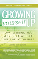Growing Yourself Up: How to bring your best to all of life's relationships 1925335194 Book Cover