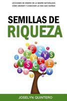 Semillas de Riqueza: Lecciones de Dinero de la Madre Naturaleza: C�mo Abonar y Cosechar la Vida que Sue�as 152398211X Book Cover