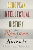 European Intellectual History from Rousseau to Nietzsche 0300219482 Book Cover