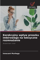 Korekcyjny wplyw proszku imbirowego na toksyczne rozmnazanie 6209045901 Book Cover