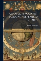 Almanach Voor Het Jaer Ons Heeren Jesu Christi ... 1179576500 Book Cover