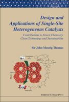 Design and Applications of Single-Site Heterogeneous Catalysts: Contributions to Green Chemistry, Clean Technology and Sustainability 1848169108 Book Cover