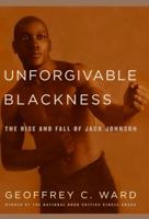 Unforgivable Blackness: The Rise and Fall of Jack Johnson 0712609776 Book Cover
