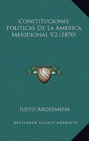 Constituciones Politicas De La America Meridional V2 (1870) 1168129214 Book Cover